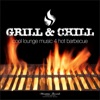 Grill & Chill - Cool Lounge Music 4 Hot Barbecue, 2015