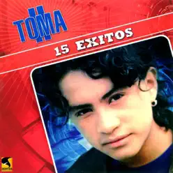 15 Éxitos - Toma II 15 Éxitos - Toma II
