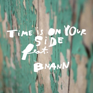 Time Is on Your Side (feat. Bnann)