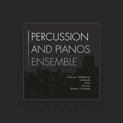Listen to Percussion and Pianos Ensemble, watch music videos, read bio, see tour dates & more!