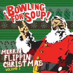 Merry Flippin' Christmas, Vol. 1 - Bowling For Soup