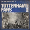 Spurs Fans FanChants, Tottenham Hotspur FC songs & THFC Fans Football Chants