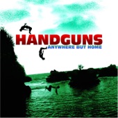 Handguns - Anywhere But Home