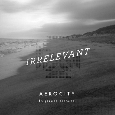 Irrelevant (feat. Jessica Carreira) - Single