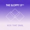 Kick That Snail - The Sloppy 5th's lyrics