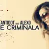 Stream & download E Criminala (feat. Alexo) - Single