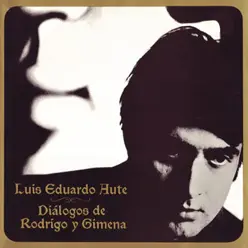 Diálogos de Rodrigo y Gimena (Remasterizado) - Luis Eduardo Aute