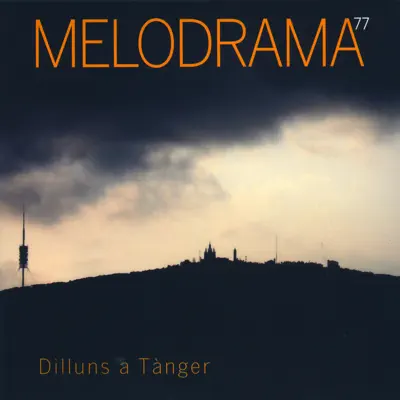 Dilluns a Tànger - Melodrama Dilluns a Tànger - Melodrama
