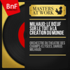 Milhaud: Le bœuf sur le toit & La création du monde (Mono Version) - EP - Orchestre du Théâtre des Champs-Elysées & Darius Milhaud