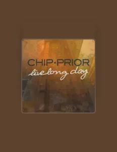 收听 Chip Prior、观看音乐视频、阅读小传、查看巡演日期等 ！