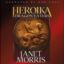 Dragon Eaters: Heroika, Volume 1 (Unabridged)