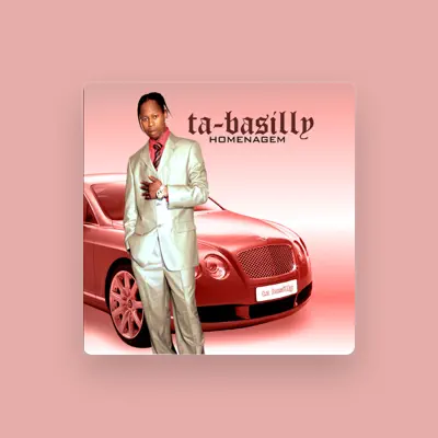 Listen to Ta Basilly, watch music videos, read bio, see tour dates & more!