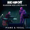 Glasgow Kiss Live, Pt. 1 (Piano & Vocal)
