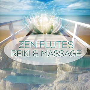 Zen Flutes, Reiki & Massage - Music for Massage, Healing & New Age, Modern Tribe Music, Sounds of Nature, Spa