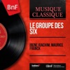 Gérard De Nerval  Le groupe des Six (Mono Version)