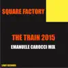 Stream & download The Train 2015 (Emanuele Carocci Mix) - Single