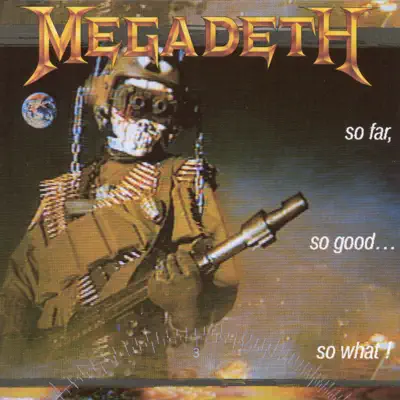 So Far, So Good...So What! - Megadeth