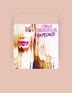 收听 Dina Delicious、观看音乐视频、阅读小传、查看巡演日期等 ！