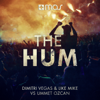 The Hum - Dimitri Vegas & Like Mike & Ummet Ozcan