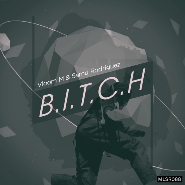 B.I.T.C.H Ep