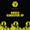 Gangster (Italobros Remix) - Greco (NYC) lyrics