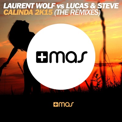 Calinda 2K15 (Mill Remix). Laurent Wolf vs Lucas & Steve