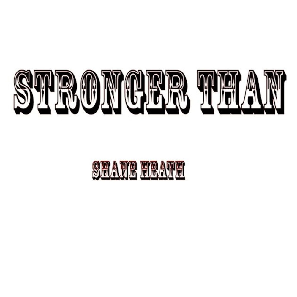 Обложка альбома «Stronger Than - Single» — Shane Heath
