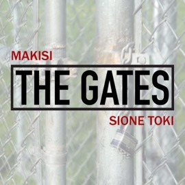 The Gates (feat. Sione Toki) Makisi
