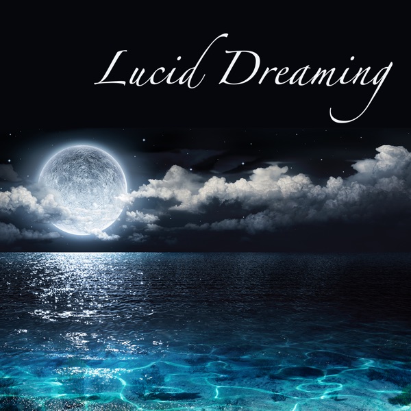 Lucid Dreaming - Healing Sleep Music to Relax Your Mind and Calm Your Spirit