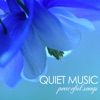 Quiet Music - Peaceful Songs for Relaxing Meditation