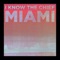 Miami (Single Version) - I Know The Chief lyrics