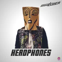 Headphones (Video Edit) - Single - Radio Killer Headphones (Video Edit) - Single - Radio Killer