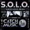 S.O.L.O (feat. Loco & Skull) - BILL STAX lyrics