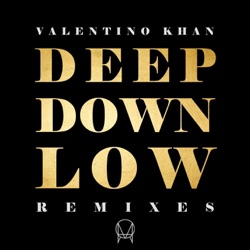 Valentino Khan - Deep Down Low