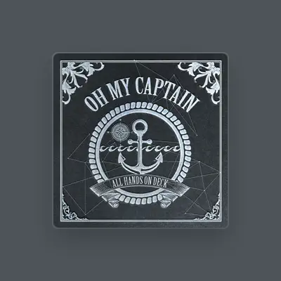Listen to OH MY CAPTAIN, watch music videos, read bio, see tour dates & more!