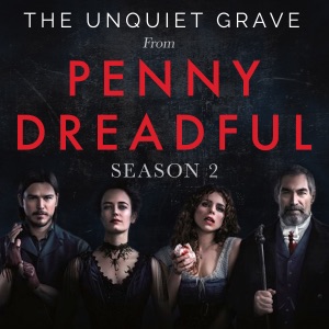 The Unquiet Grave (From "Penny Dreadful" Season 2) - Single