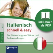 Italienisch schnell & easy - Fokus Wortschatz und Redewendungen: Compact SilverLine - Italienisch - Christina Neiske