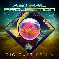 Dancing Galaxy (DigiCult Remix) - Single - Astral Projection