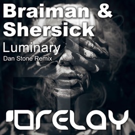 Luminary (Dan Stone Remix) Braiman & Shersick