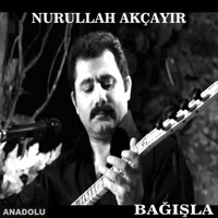 Bağışla - Nurullah Akçayır