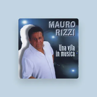 Listen to Mauro Rizzi, watch music videos, read bio, see tour dates & more!