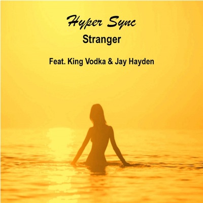 Stranger (feat. King Vodka & Jay Hayden) - Single