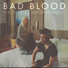 Bad Blood - MAYCE & Benjamin Kheng