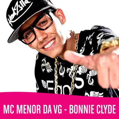 Bonnie Clyde - Single - MC Menor da VG