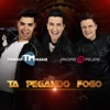 Tá Pegando Fogo (feat. André e Felipe) - Single