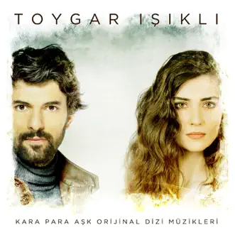 Kara Para Aşk Jenerik Müziği (Original Soundtrack of TV Series) by Toygar Işıklı song reviws