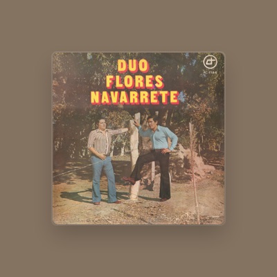 Listen to Dúo Flores Navarrete, watch music videos, read bio, see tour dates & more!