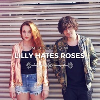 Mokotow - Lilly Hates Roses