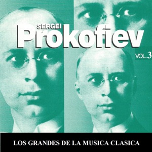 Los Grandes de la Musica Clasica - Sergei Prokofiev Vol. 3