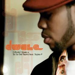 I think I love u (So So Def Remix) - Single - Dwele